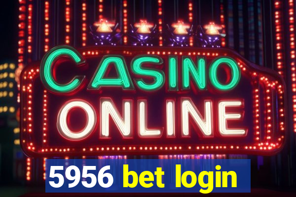 5956 bet login